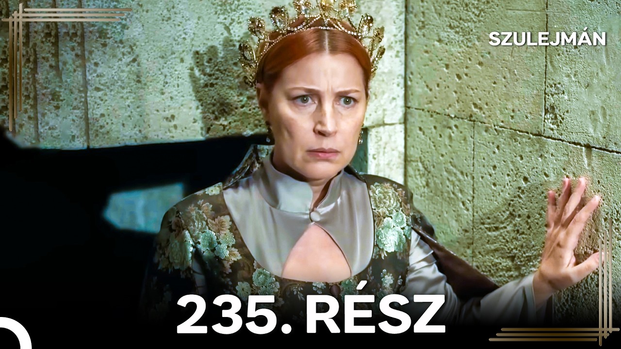 Szulejmán 235 Epizód (Magyar Szinkron)