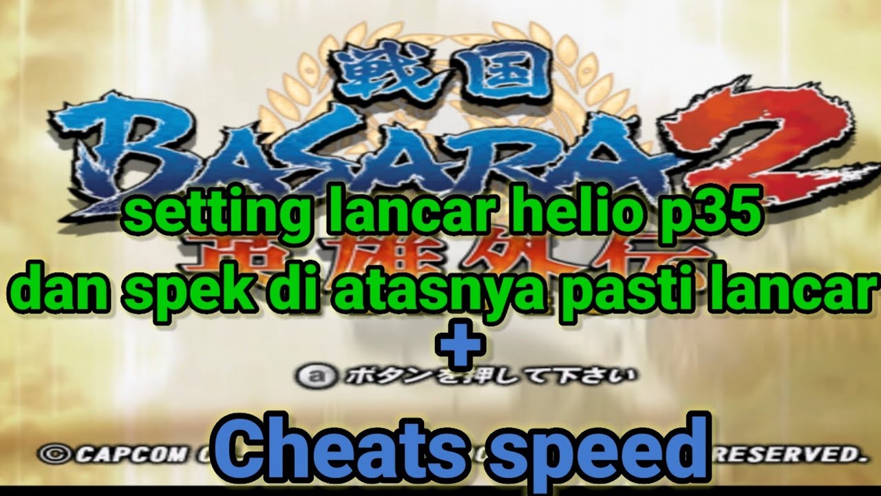 setting Basara 2 heroes di helio p35 spek dan spek di atasnya