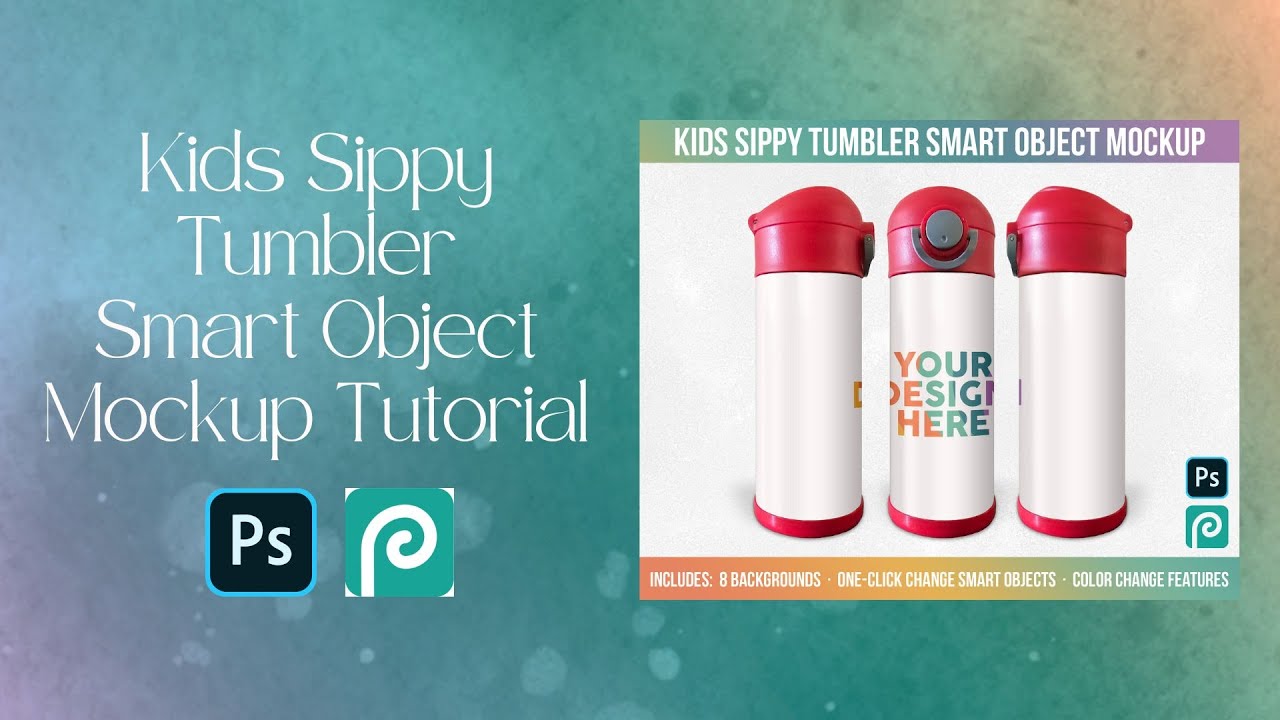 Kids Sippy Tumbler 2 Smart Object Mockup Tutorial