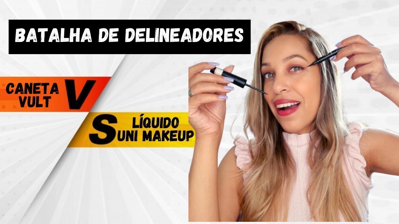 BATALHA DE DELINEADORES: Caneta Vult x Líquido Uni Makeup | Qual é o melhor?