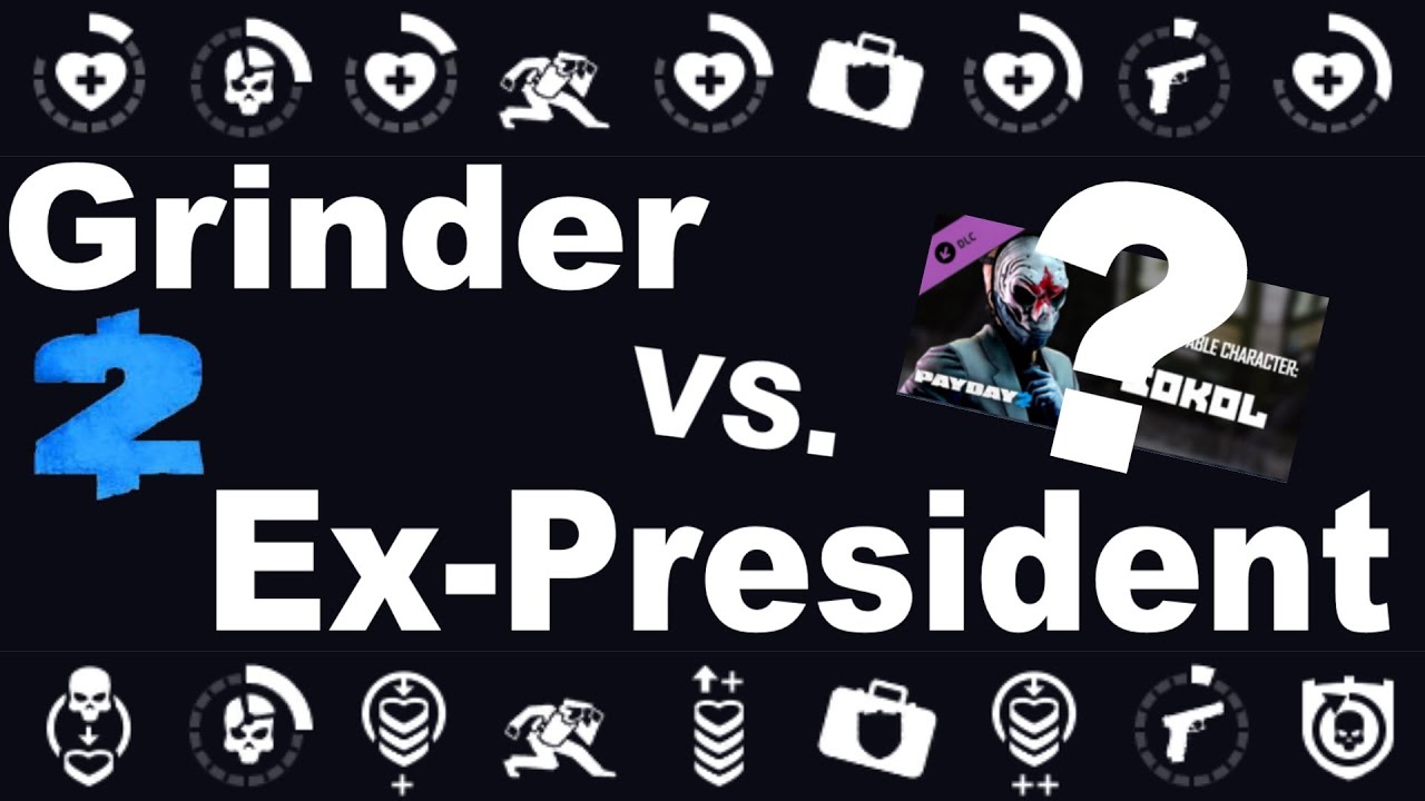 Payday 2 - Grinder Vs. Ex-President