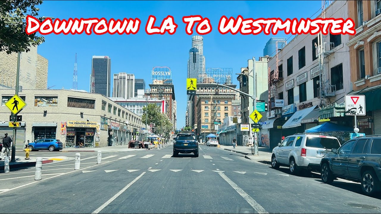 DOWNTOWN LOS ANGELES TO WESTMINSTER CALIFORNIA DRIVE