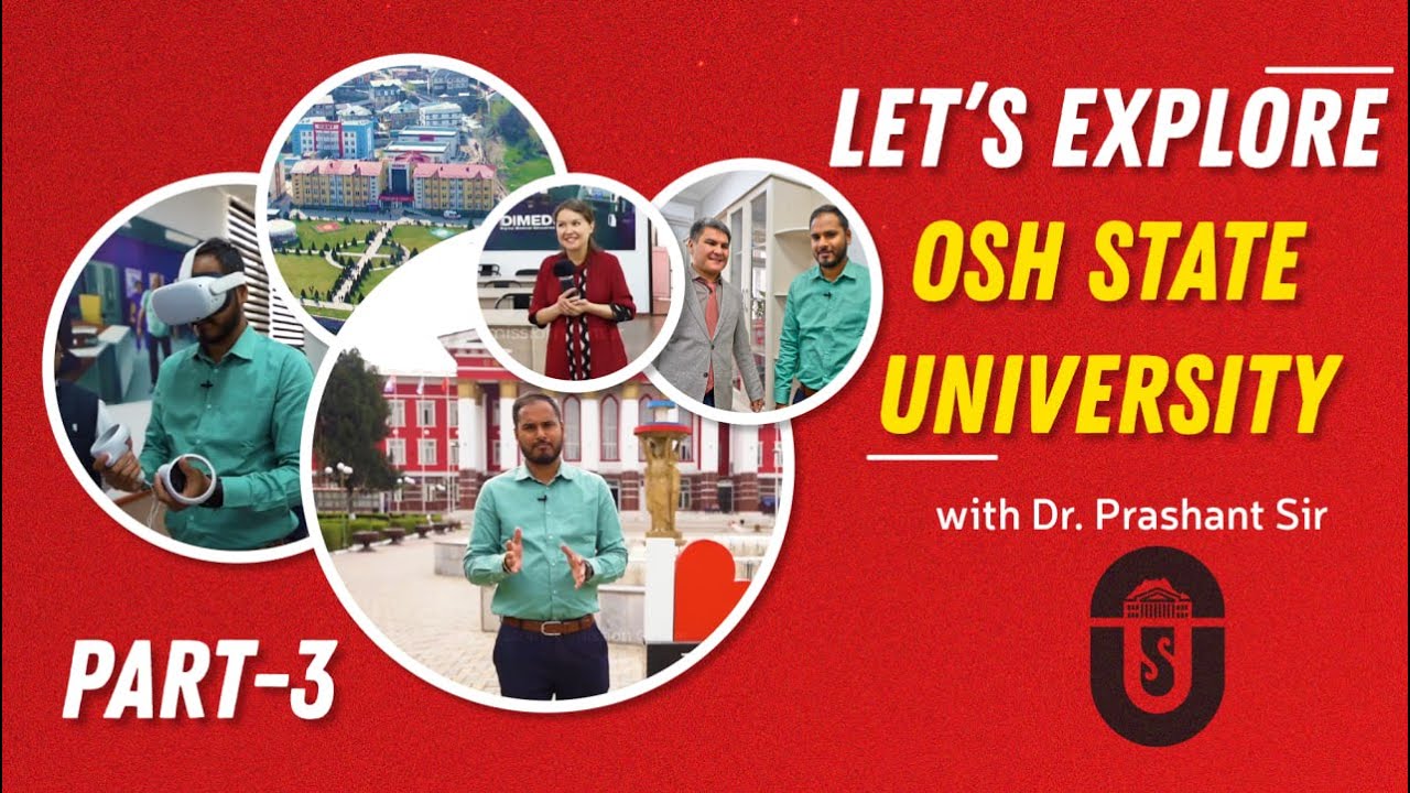 let’s Explore Osh State University with Dr. Prashant Sir - Part 3