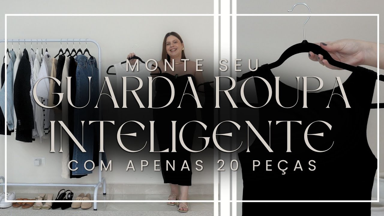 COMO MONTAR UM GUARDA ROUPA  INTELIGENTE COM 20 PEÇAS ESSENCIAIS | ARMÁRIO CAPSULA | MODA