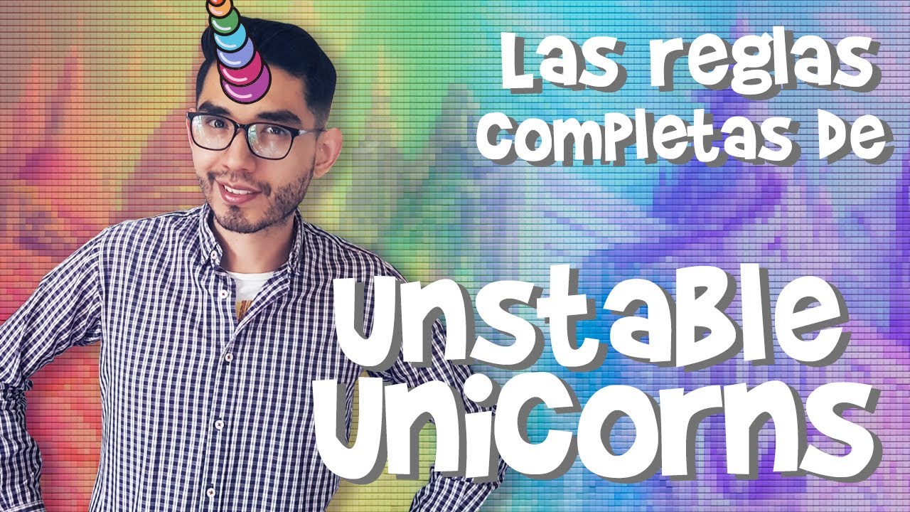 Las reglas completas de Unstable Unicorns