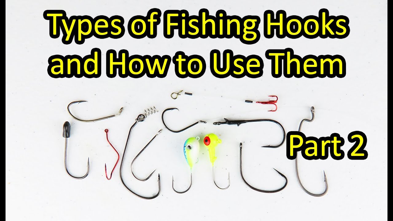 Types of Fishing Hooks and How to Use Them for Beginners - Part 2