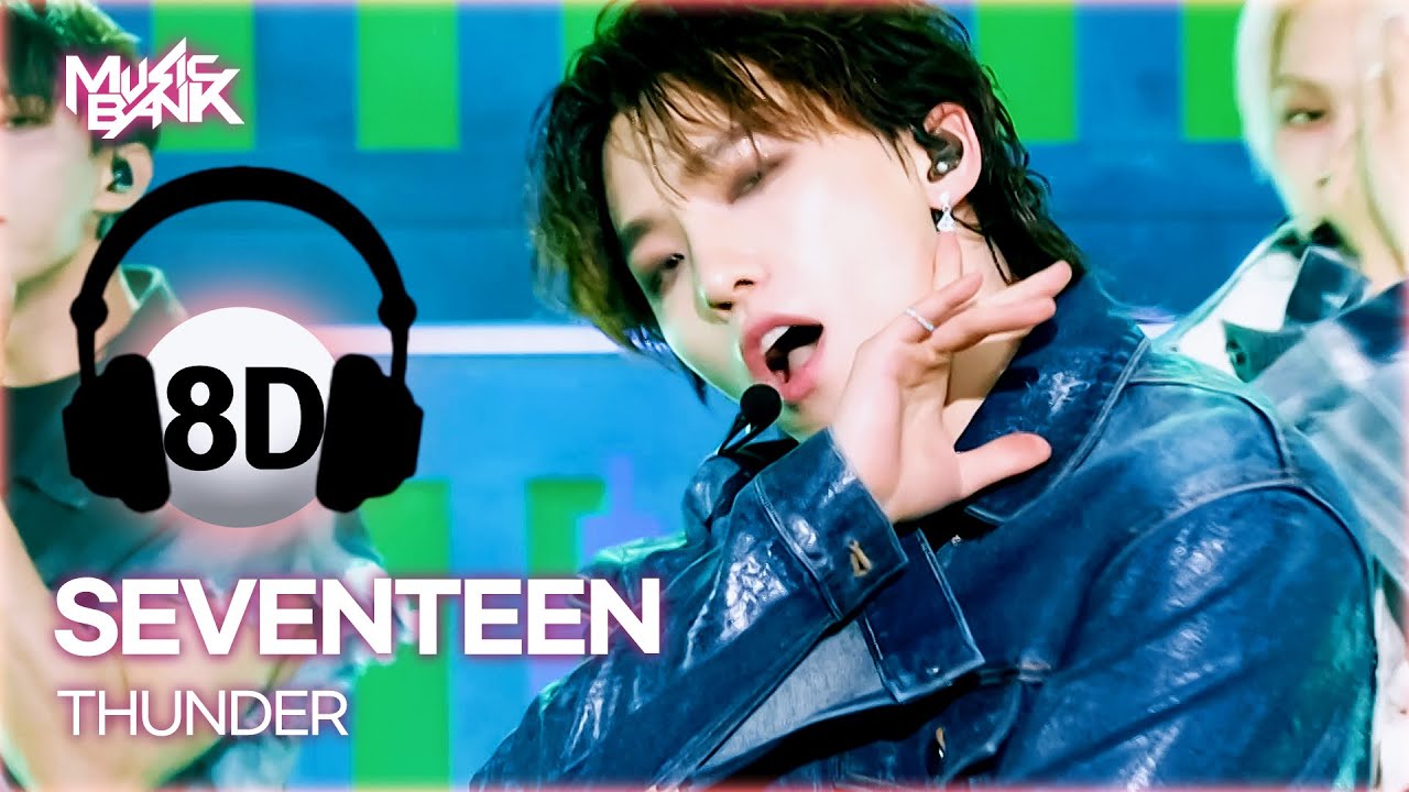 [🔊8D Bank] SEVENTEEN (세븐틴) - THUNDER | KBS WORLD TV 250530