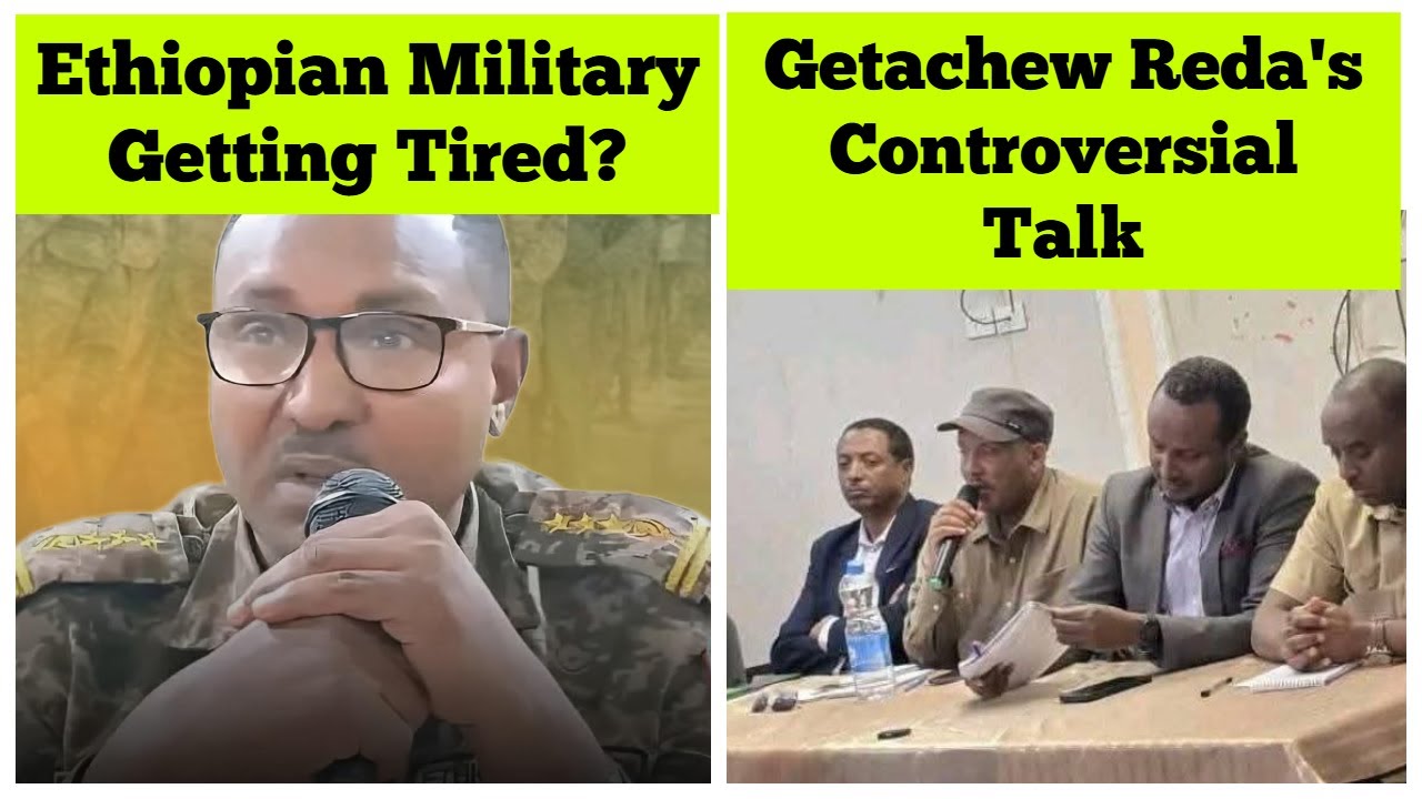 Ethiopian Military Getting Tired? | Getachew Reda's Controversial Talk