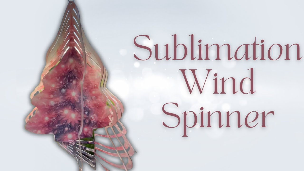 Sublimated Wind Spinner Tutorial