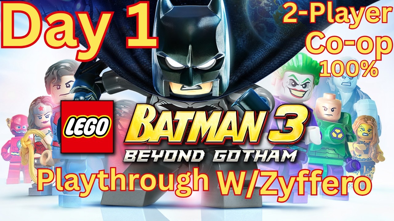 A New Chapter Begins! Lego Batman 3: Beyond Gotham Co-op Playthrough W/Zyffero! Day 1 Leaving Gotham