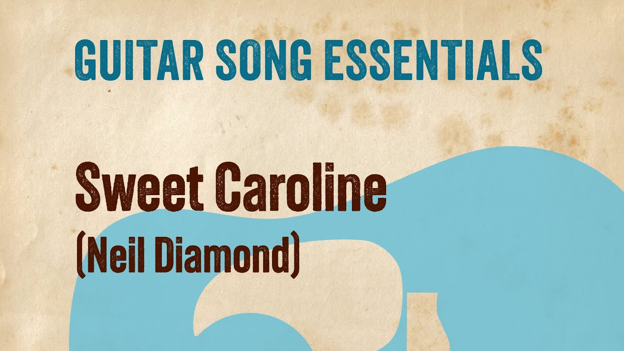 Sweet Caroline (Neil Diamond)—Complete Guitar Lesson
