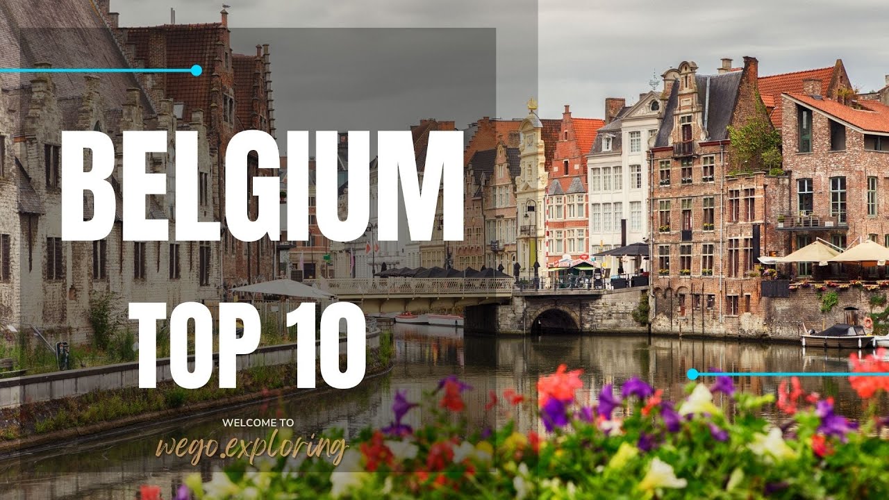 Top 10 Places to Visit in Belgium!