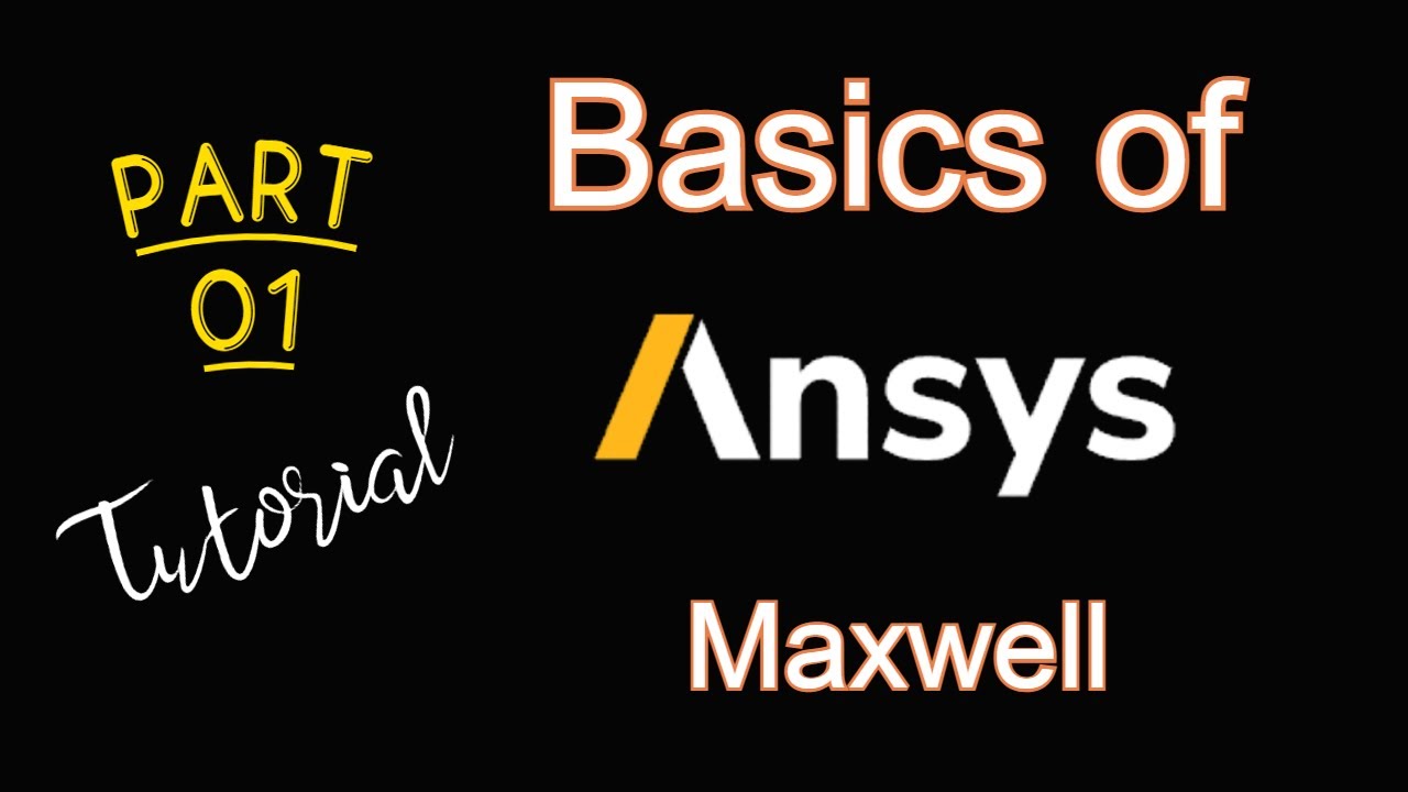 Basics of Ansys Maxwell || Detailed Tutorial || Learn Ansys Maxwell || Electronics Desktop