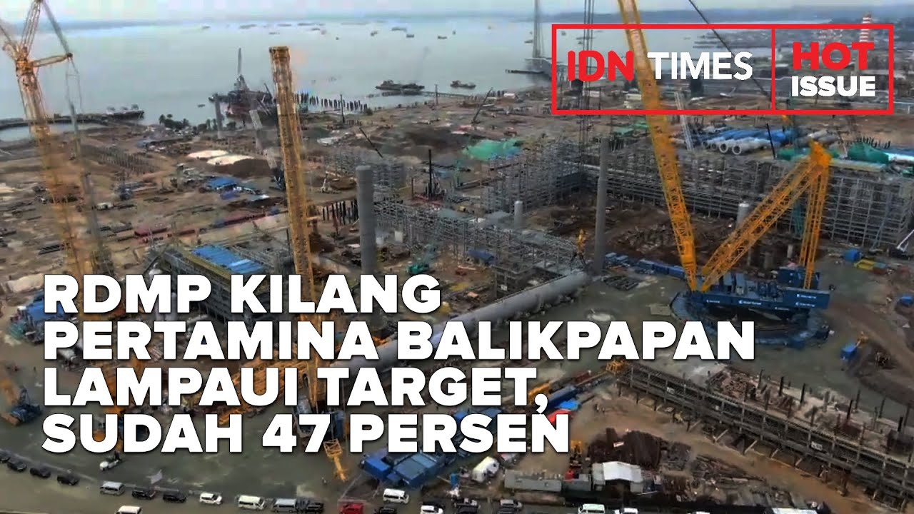 RDMP Kilang Pertamina Balikpapan Lampaui Target, Sudah 47 Persen