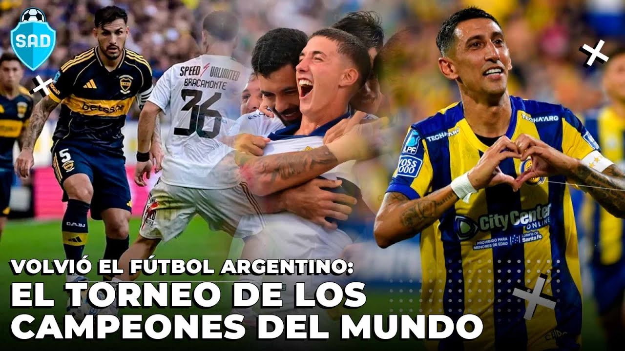 💥 VOLVIÓ EL FÚTBOL ARGENTINO: EL TORNEO DE LOS CAMPEONES DEL MUNDO | ⚽ S.A.D, Siempre al Diez