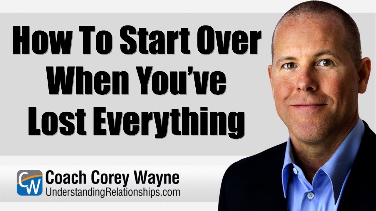 How To Start Over When You’ve Lost Everything