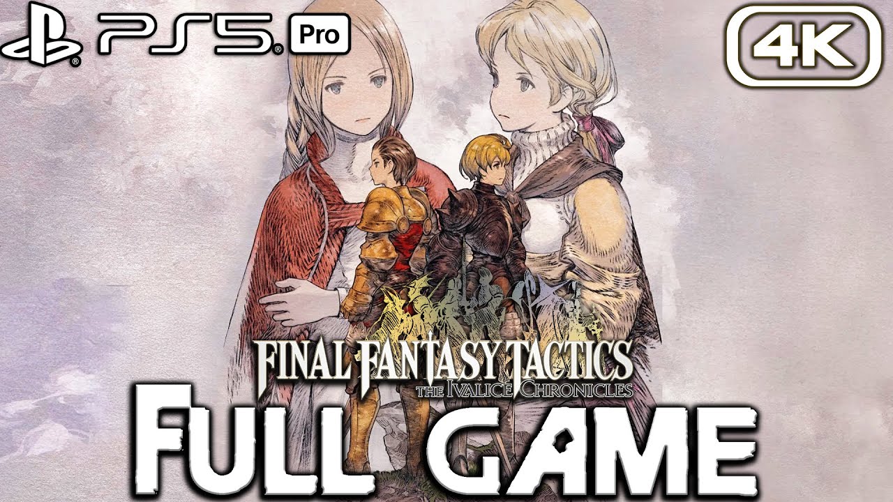 FINAL FANTASY TACTICS THE IVALICE CHRONICLES Gameplay Walkthrough FULL GAME (4K 60FPS) No Commentary