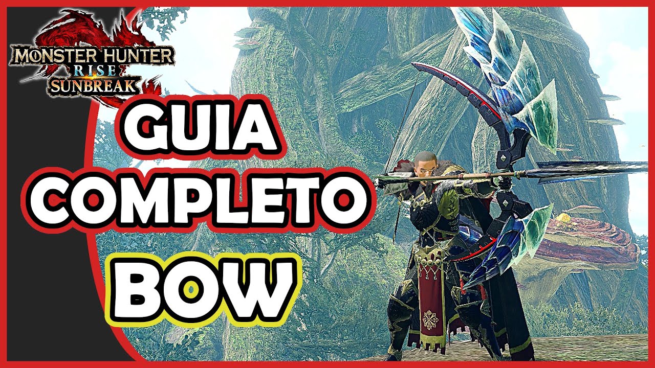MONSTER HUNTER SUNBREAK - Guia Completo ARCO | Dicas para o BOW