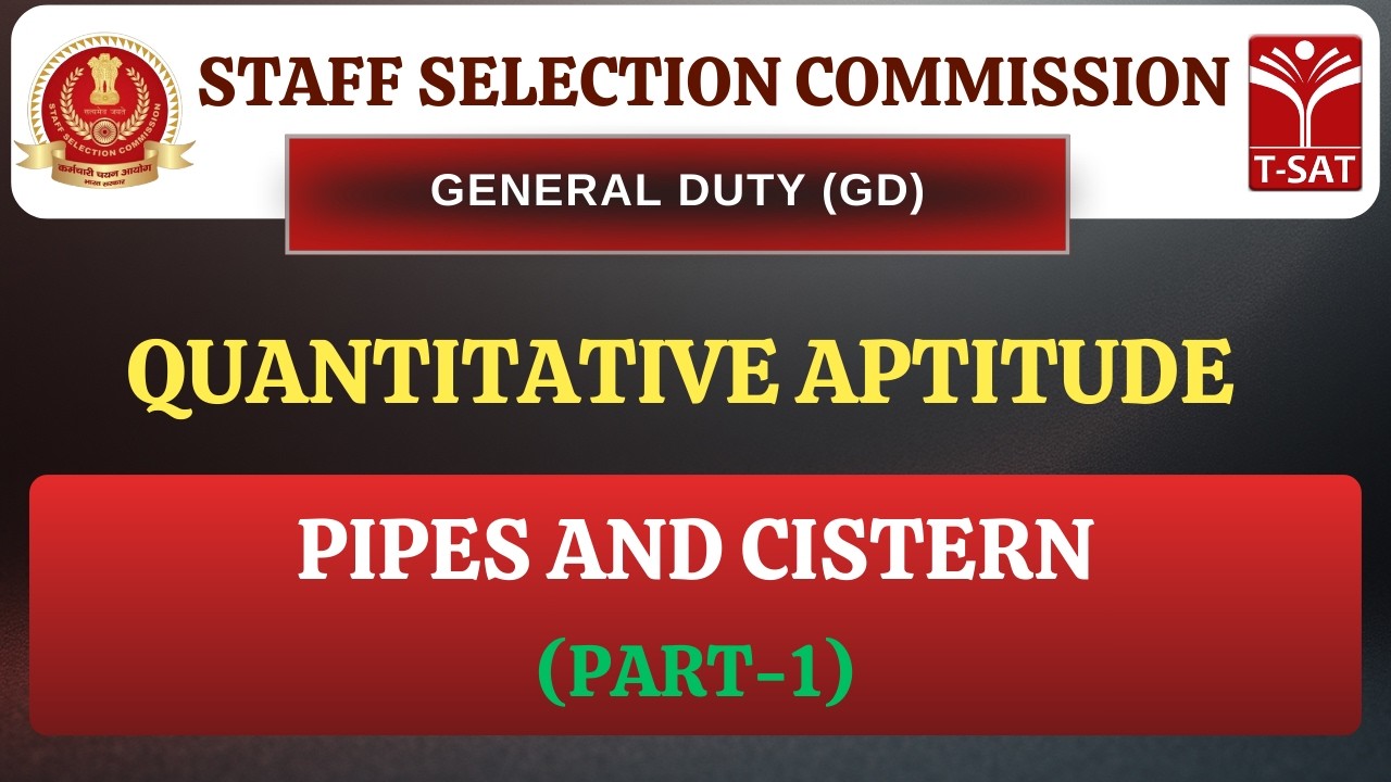 SSC GD | Quantitative Aptitude : Arithmetic - Pipes and Cistern (Part-1) | T-SAT