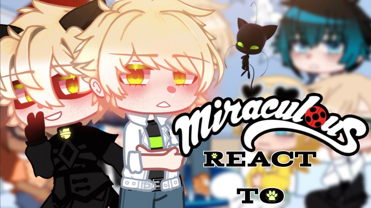 &bull; MLB react to Adrien Agreste AU's | Chat Noir | Miraculous | MLB&C | &bull;|MLB|&bull;|GCRV|《2X》 ▪︎PL▪︎