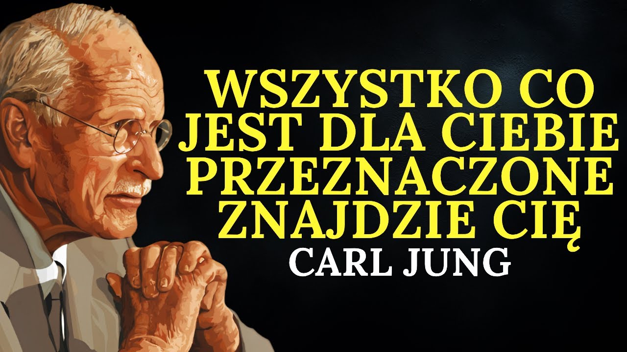 Carl Jung: Wszystko, co jest dla ciebie przeznaczone, cię znajdzie