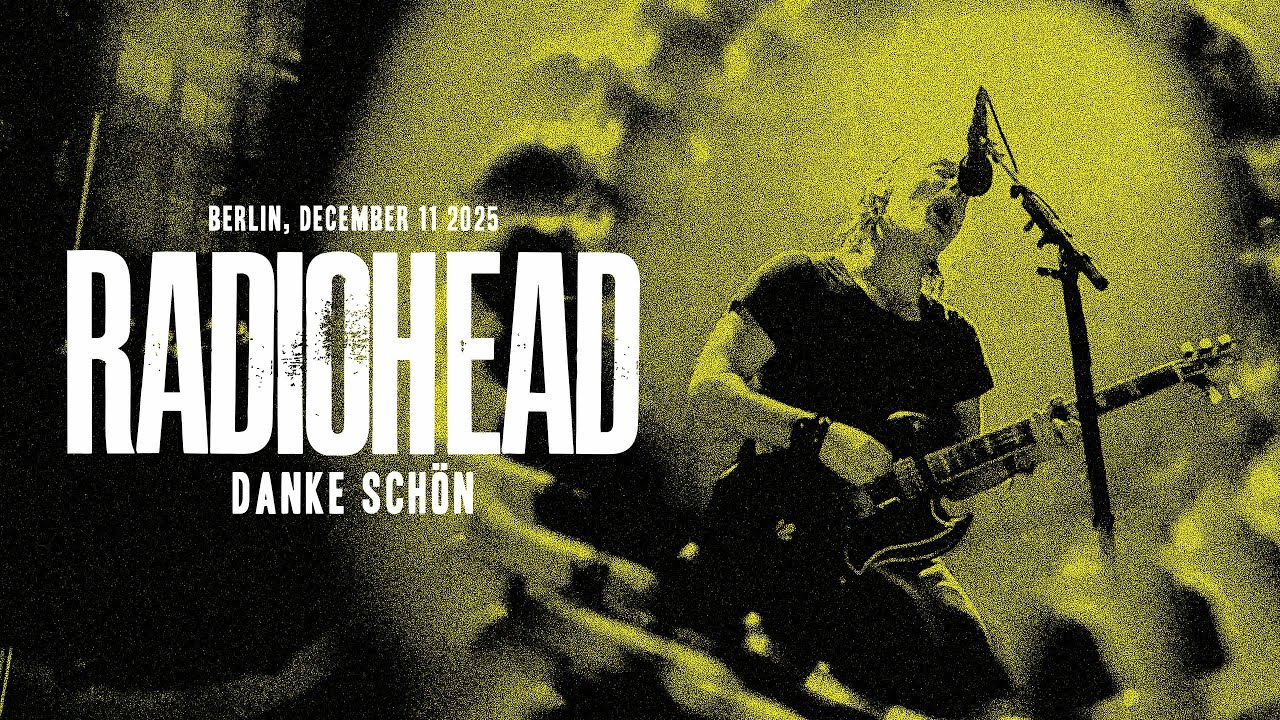 Radiohead - Danke Schön (Berlin, December 11 2025)