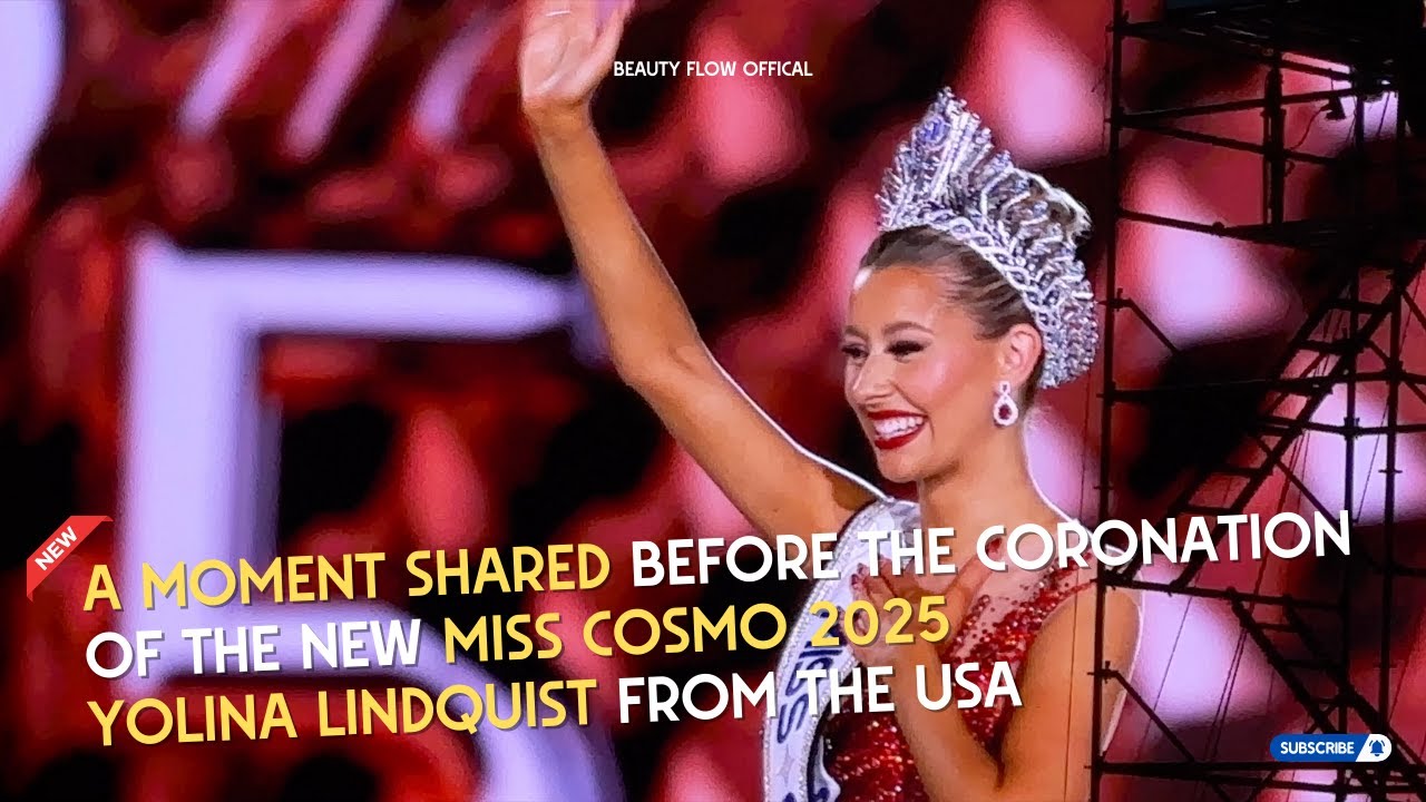 ✨ Khoảnh khắc chia sẻ trước nhiệm kỳ của Tân Miss Cosmo 2025 - Yolina Lindquist đến từ Mỹ #trending