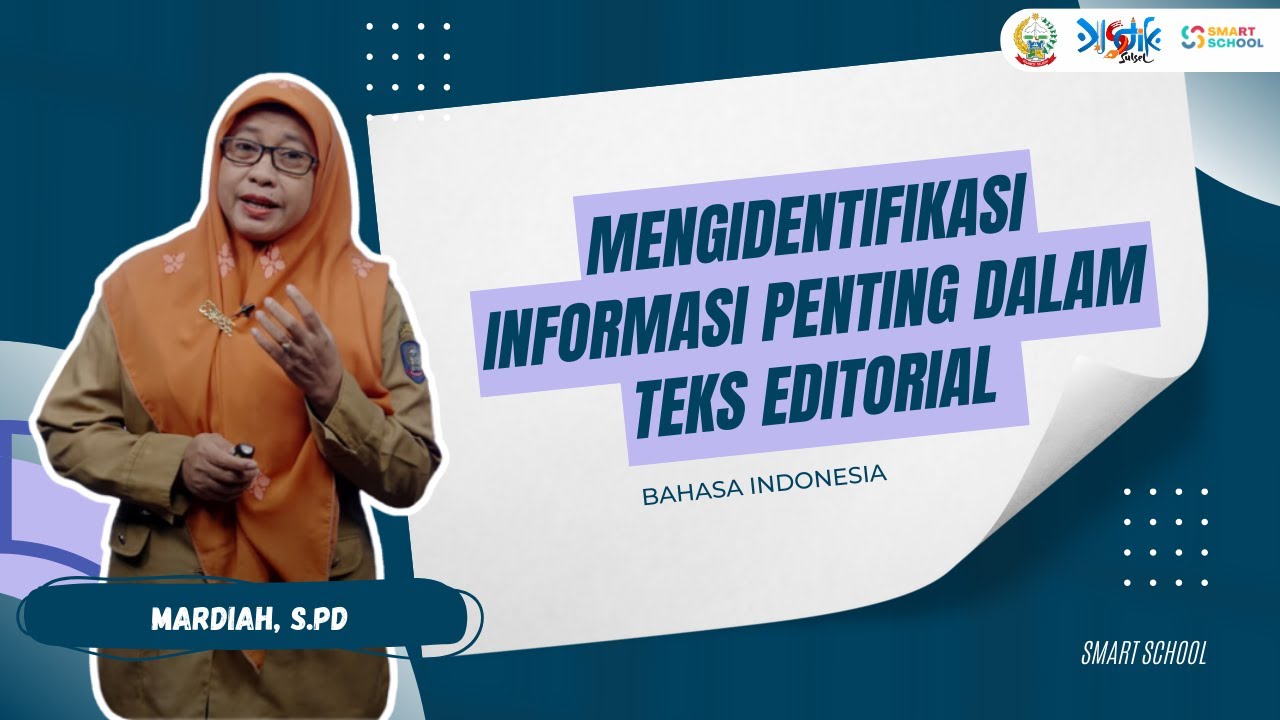 Bahasa Indonesia - Mengidentifikasi Informasi Penting dalam Teks Editorial | Mardiah, S.Pd
