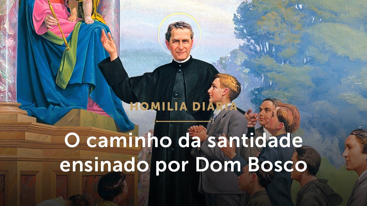 Homilia Diária | O caminho da santidade ensinado por Dom Bosco (Mem. de São João Bosco - 30/01/2026)