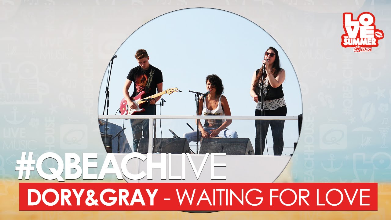 Q-Beach Live: Dory&Gray - Waiting For Love (Avicii cover) (live bij Q)