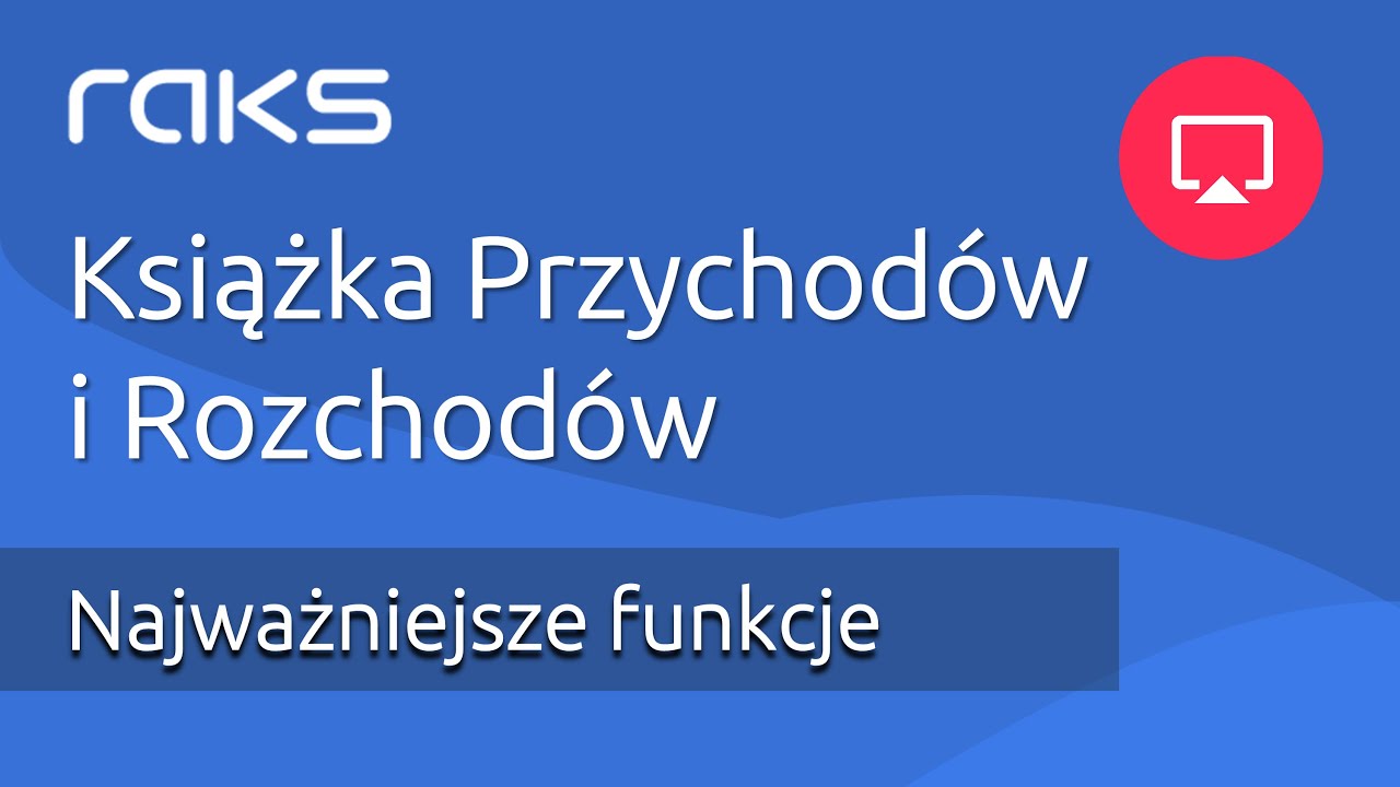 KPiR - Program Księga Podatkowa i Ryczałt. Najważniejsze funkcje.