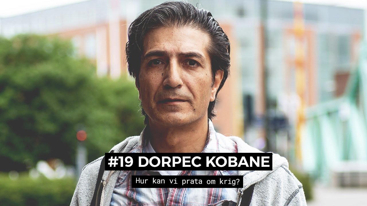 #19 Dorpec Kobane - Hur kan vi prata om krig?
