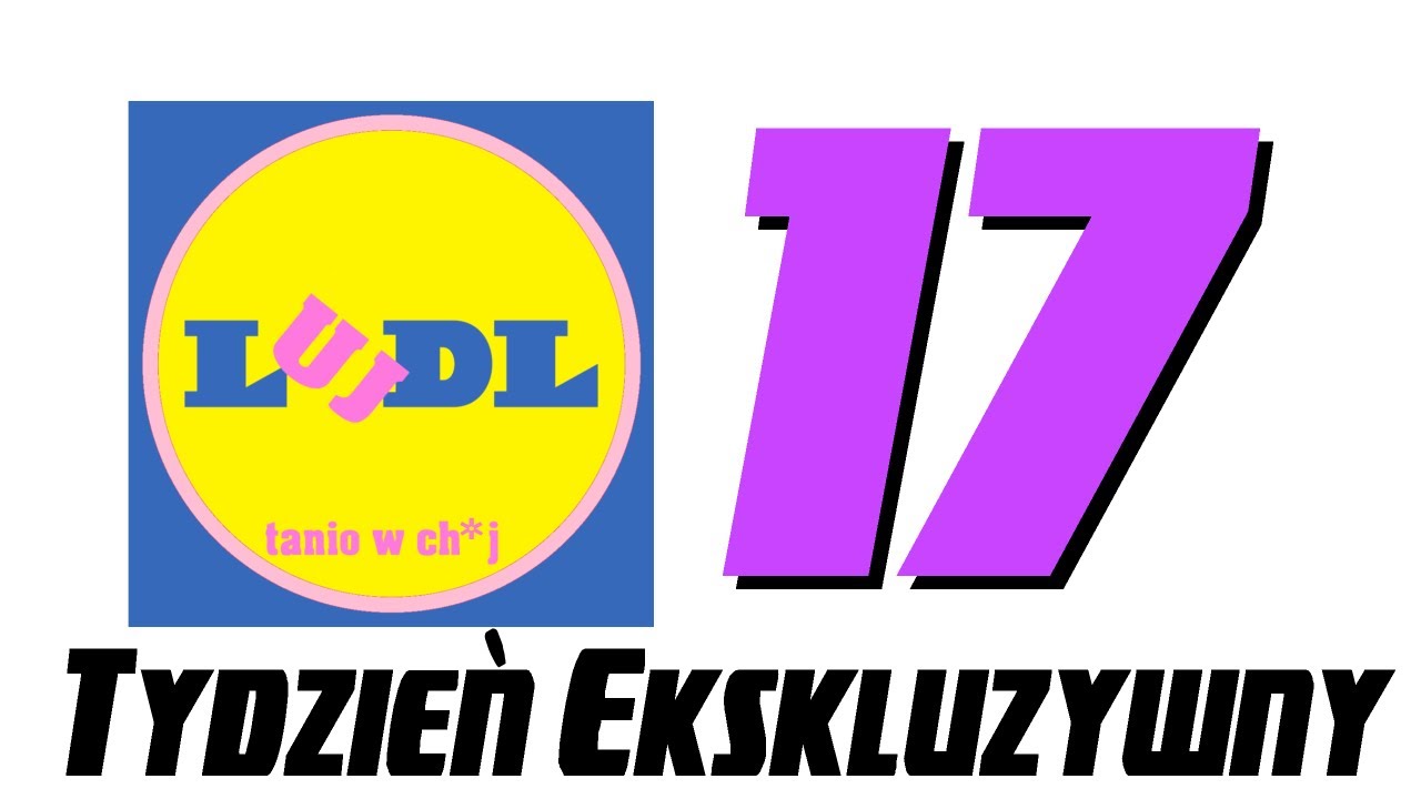 Lujdl 17 - Reklama Lidla [Parodia] - Tydzień Ekskluzywny