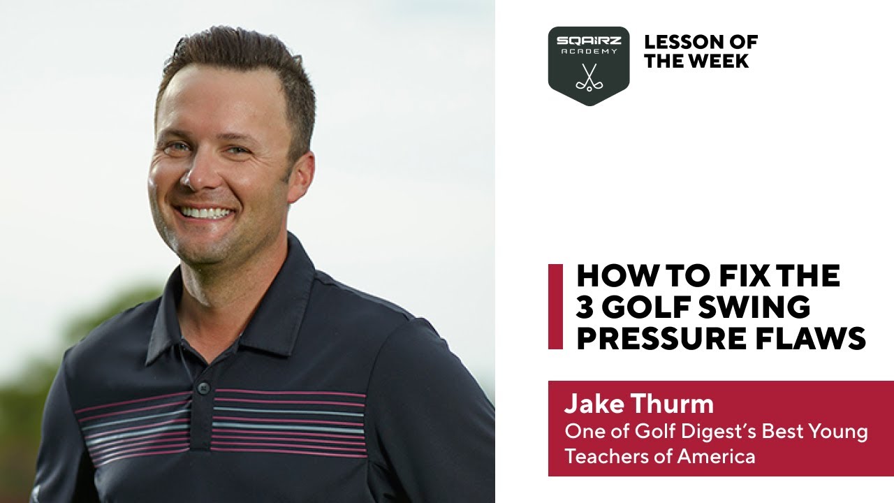 SQAIRZ Academy Tip of the Week with Jake Thurm - How to Fix the 3 Golf Swing Pressure Flaws