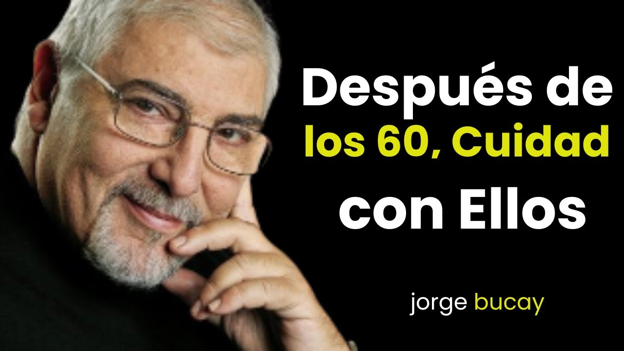 Después de los 60… Estas Personas Pueden Dañarte Más de lo que Crees 🧠🚫 | Jorge Buca