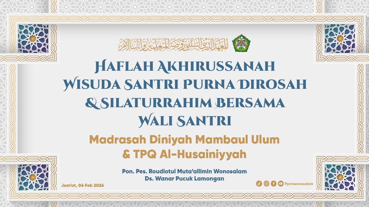 HAFLAH AKHIRUSSANAH WISUDA SANTRI PURNA DIROSAH PPRM WONOSALAM II 6 FEBRUARI 2026