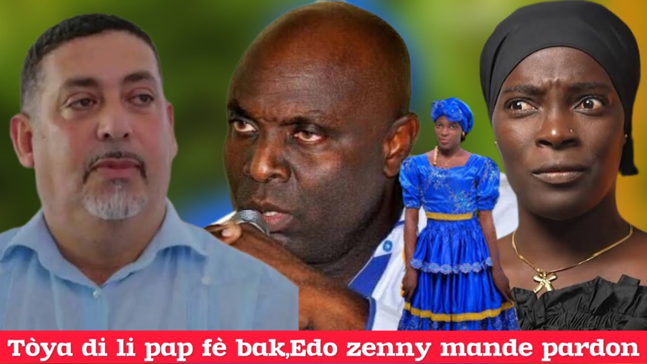  Tòya di batay la pap kanpe.Edo Zenny mande padon,Jacques Sauveur Jean rale zòrèy li