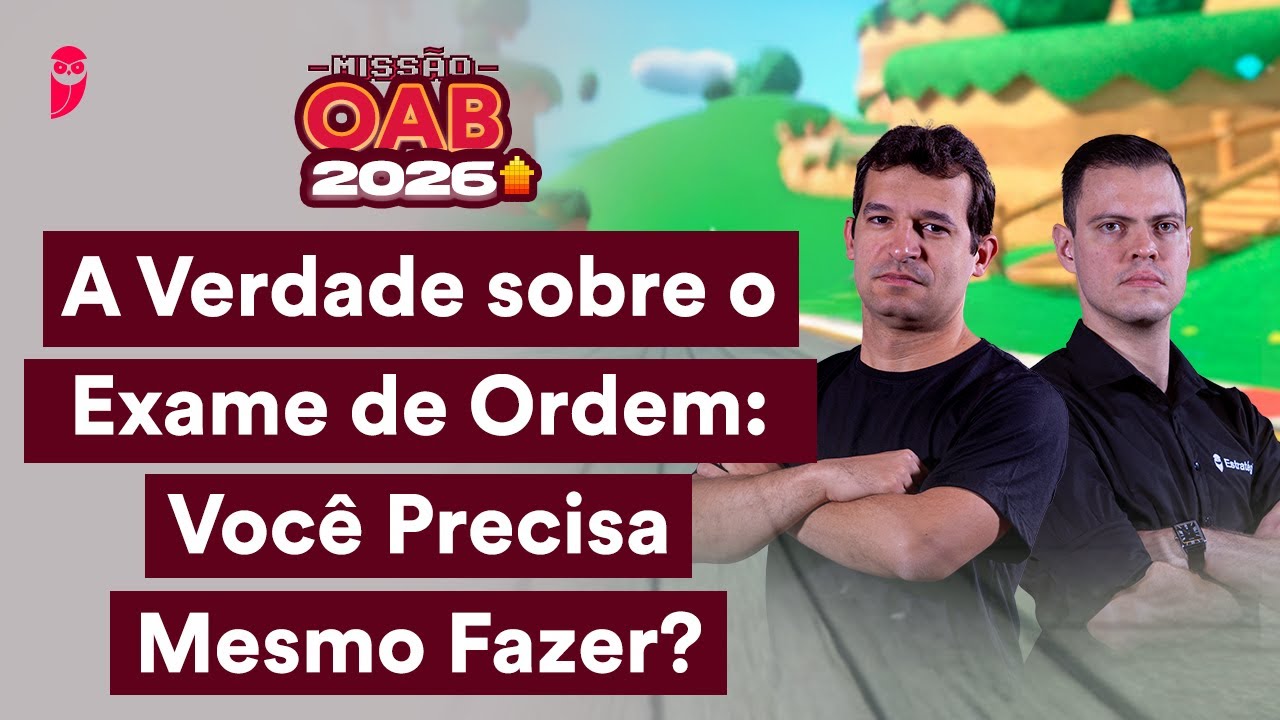 A Verdade sobre o Exame de Ordem: Voc&ecirc; Precisa Mesmo Fazer? | Miss&atilde;o OAB 2026