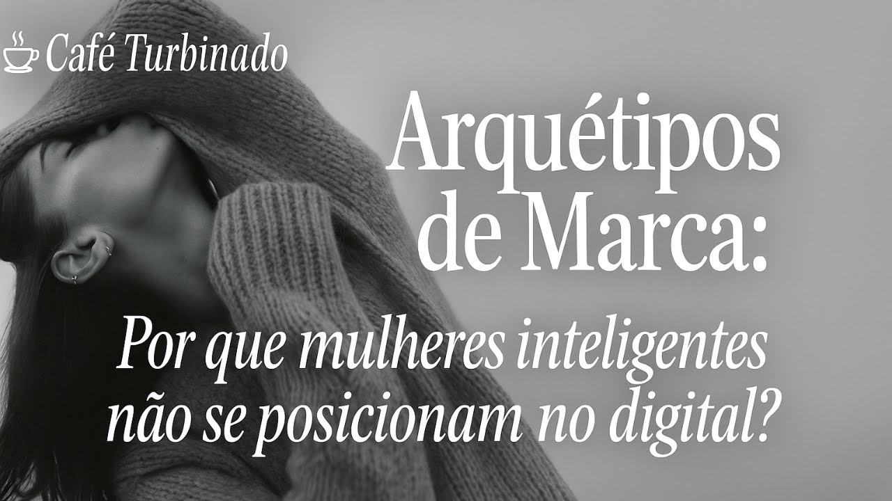 Por que mulheres inteligentes não se posicionam no digital
