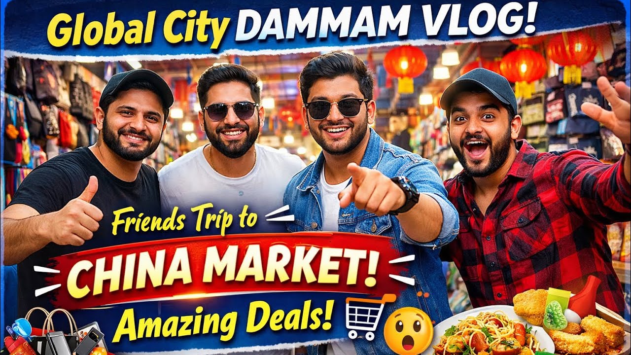 Dammam Global City China Market Visit | Shopping, Masti & Food Vlog 🛍️🇨🇳