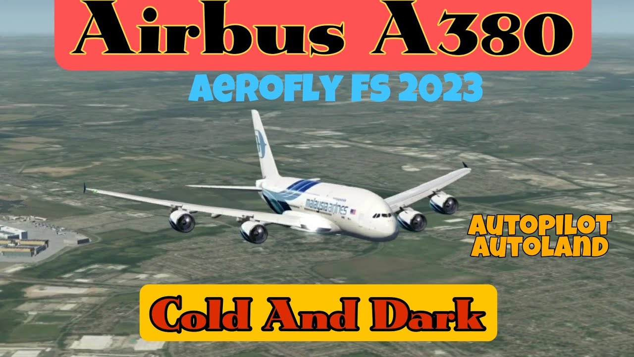 Airbus A380 Cold and Dark || Take off autopilot sampai Autoland | TUTORIAL cepat menyalakan pesawat