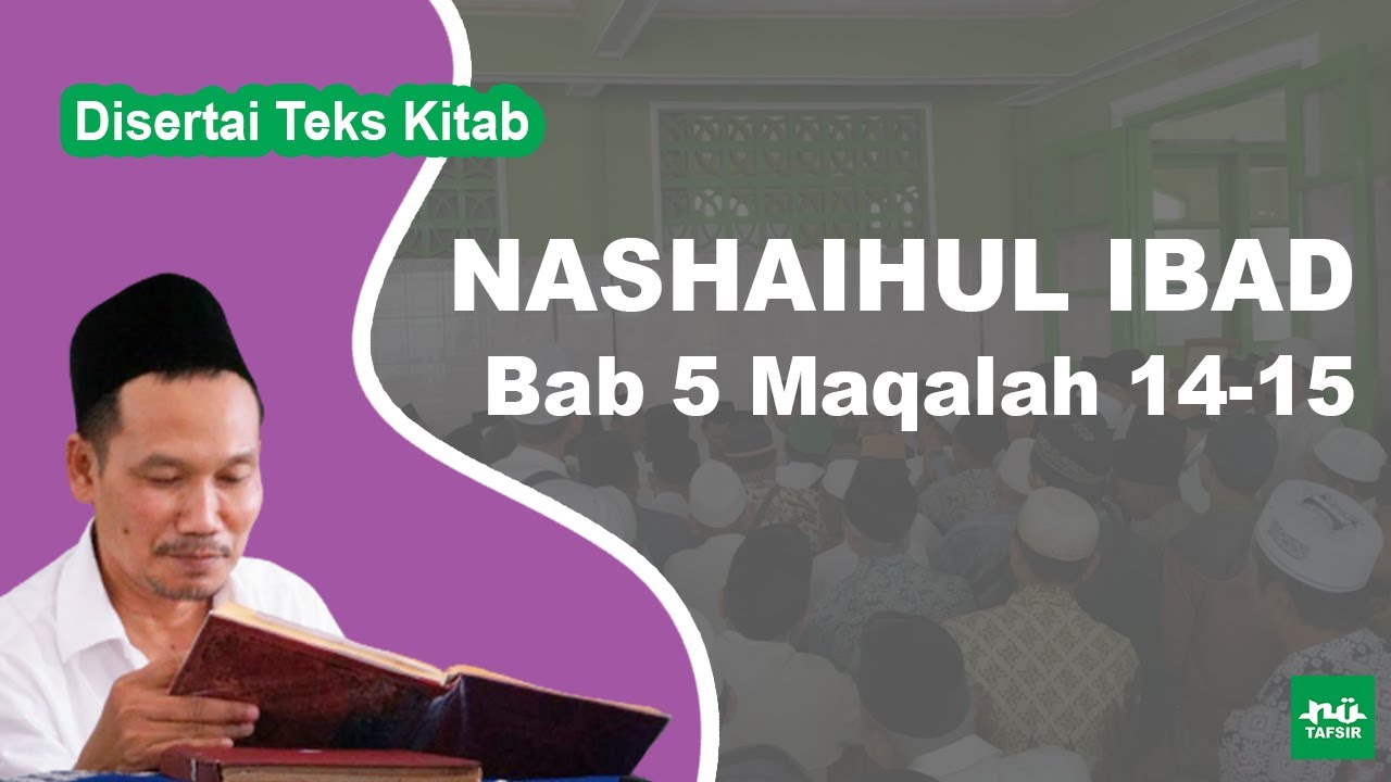 Ngaji Kitab Nashaihul Ibad # Bab 5 Maqalah 14-15 # Disertai Teks Kitab | Gus Baha Terbaru