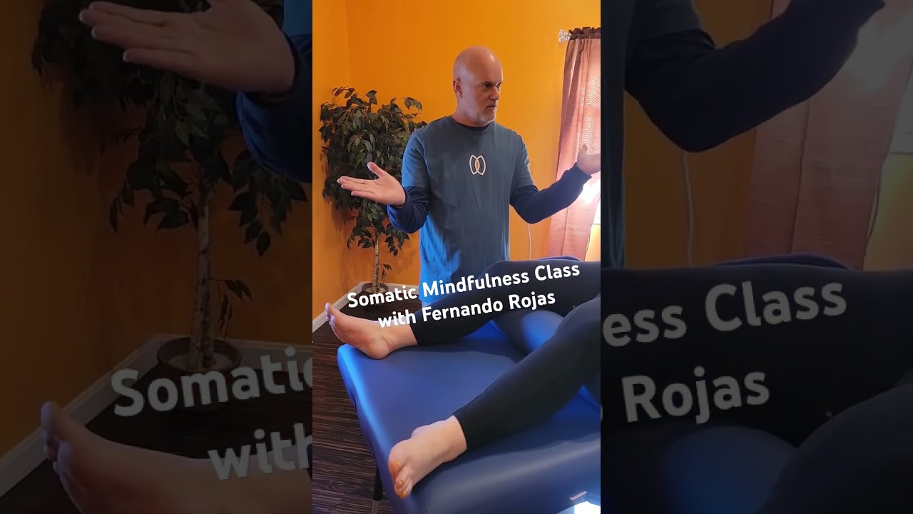 Somatic Mindfulness with Fernando Rojas  #somaticbodywork #somatichealing #somaticmassage