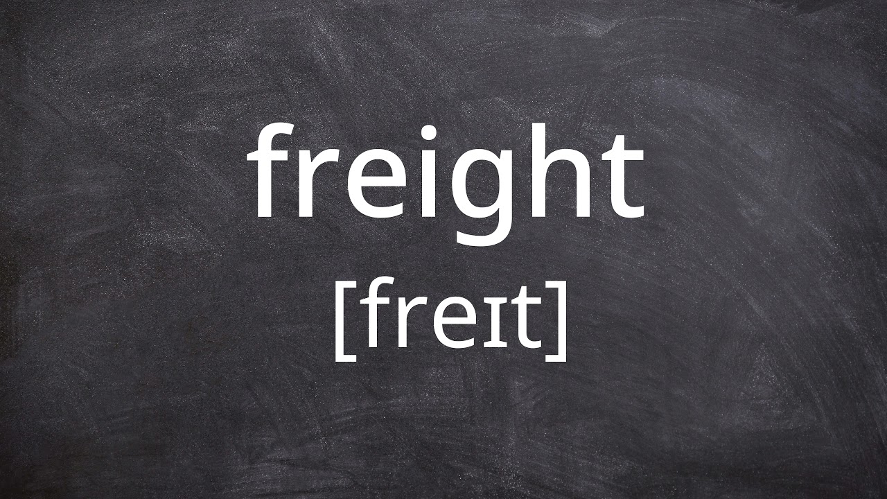 FREIGHT   Pronunciation in American English