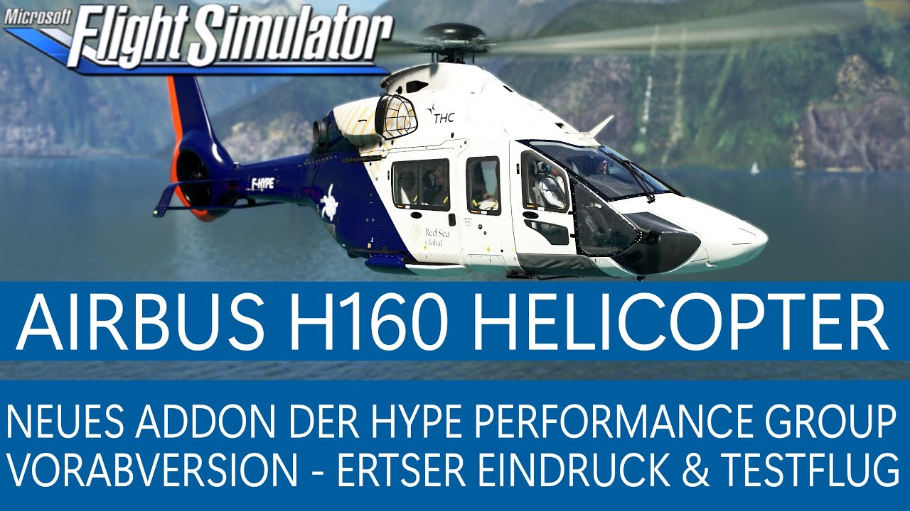 HPG Airbus H160 Helicopter - Vorabversion - Erster Eindruck & Testflug ★ MSFS 2020 Deutsch