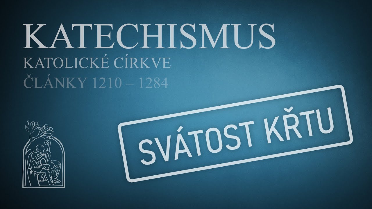 Katechismus katolick&eacute; c&iacute;rkve - Sv&aacute;tost křtu