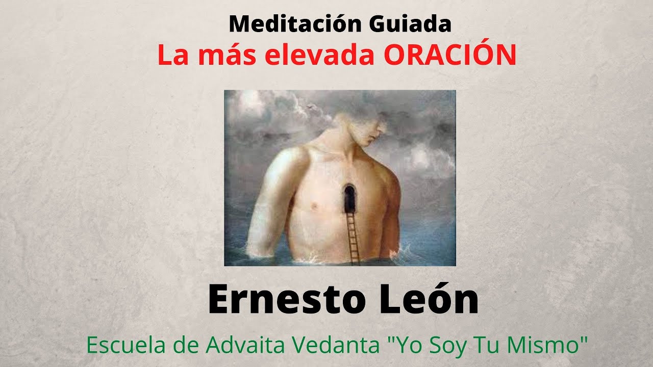 La Oración más Elevada ~Ernesto León ~Meditacion Guiada