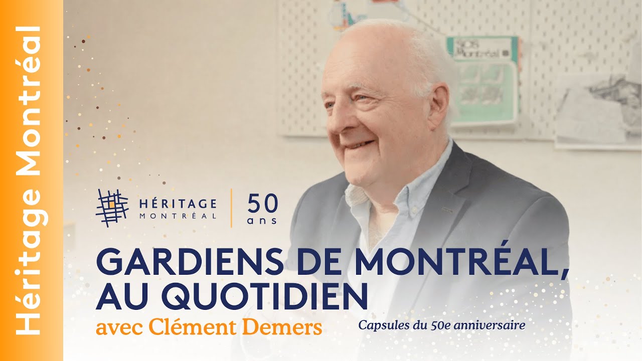 Gardiens de Montréal, au quotidien avec Clément Demers | 50 ans d'Héritage Montréal