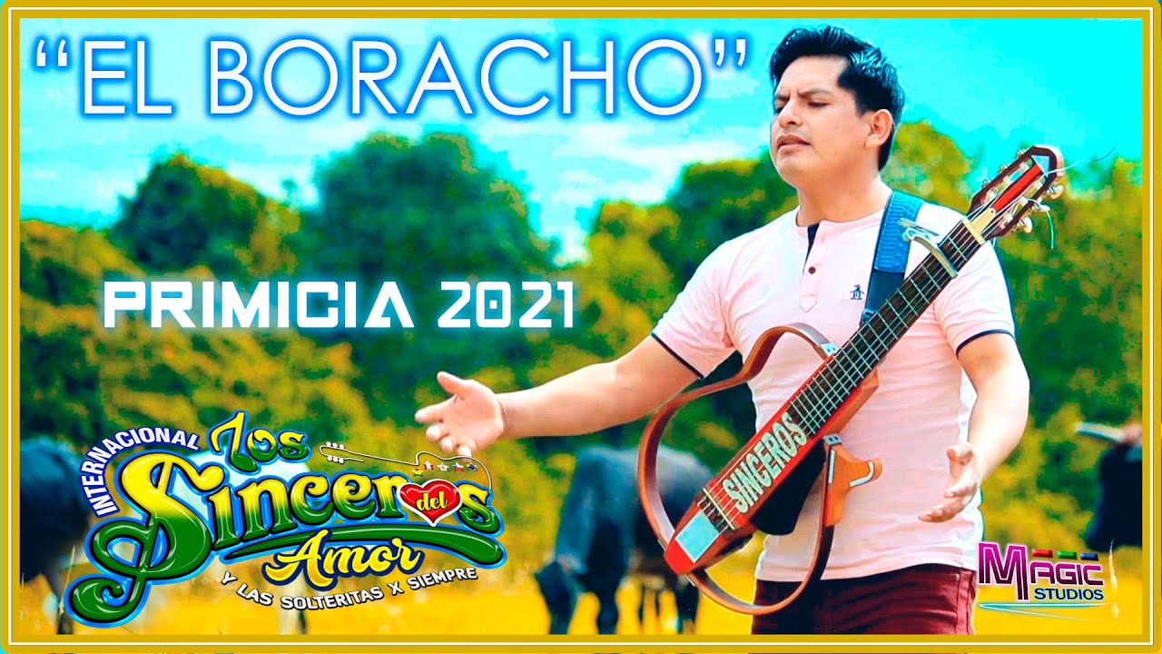 LOS SINCEROS DEL AMOR - el borracho [OFICIAL 2021] MAGIC STUDIOS Bolivia