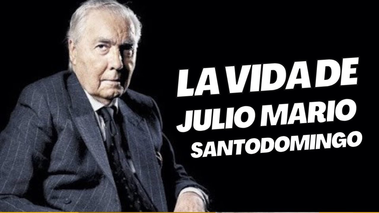 VIDA DE JULIO MARIO SANTO DOMINGO PUMAREJO